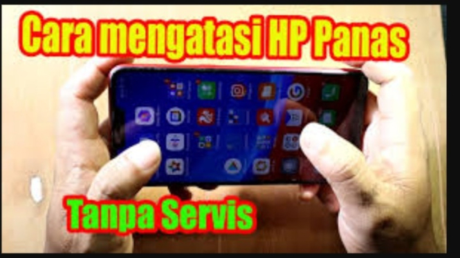 cara mengatasi hp smartphone cepet panas.