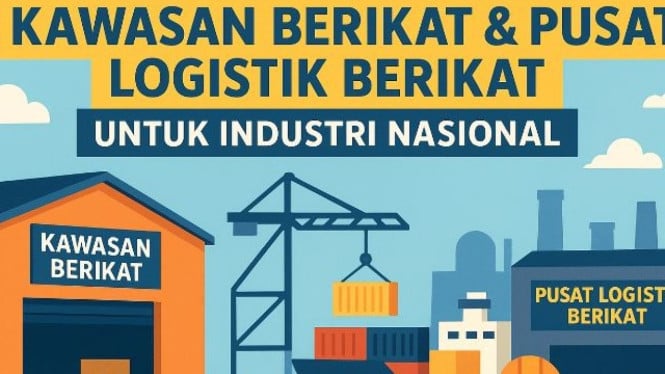 Ilustrasi Kawasan Berikat dan Pusat Logistik Berikat.
