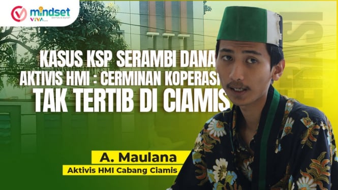 Aktivis HMI Ciamis A Maulana tanggapi kasus KSP Serambi Dana.