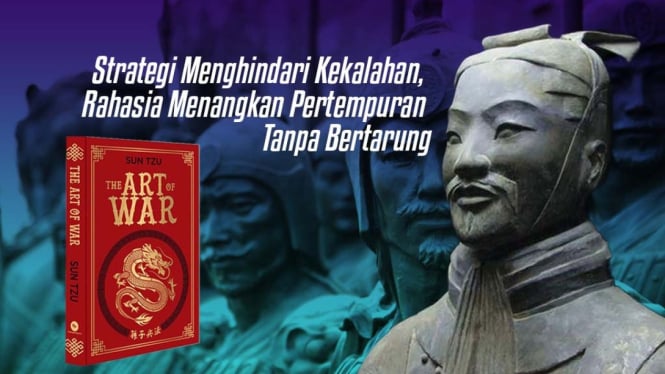 Strategi Hindari Kekalahan dalam The Art of War Sun Tzu.