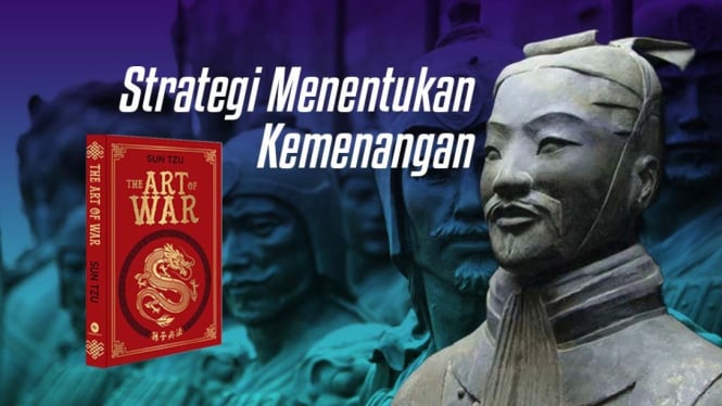 Strategi menentukan kemenangan, pelajaran dari Sun Tzu.