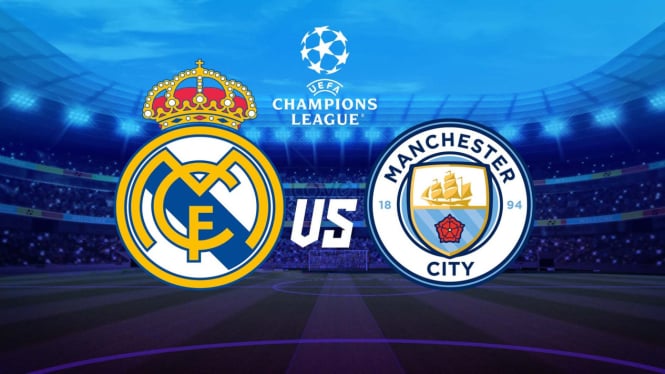 Real Madrid vs Manchester City, jadwal Liga Champions.