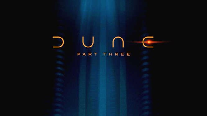 Dune Part Three akan hadir tahun ini!
