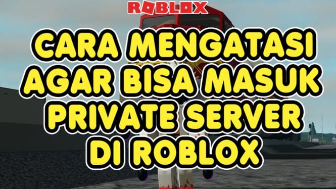 Trik Masuk Server VIP Roblox Tanpa Ribet, Dijamin Berhasil