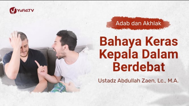 Orang yang Keras Kepala dan Suka Berdebat