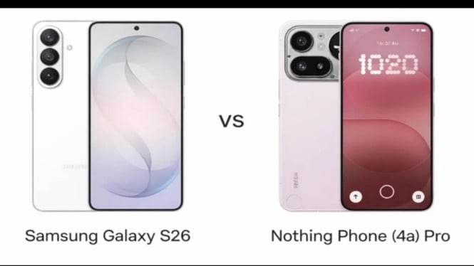 Samsung Galaxy S26 dan Nothing Phone (4a) Pro