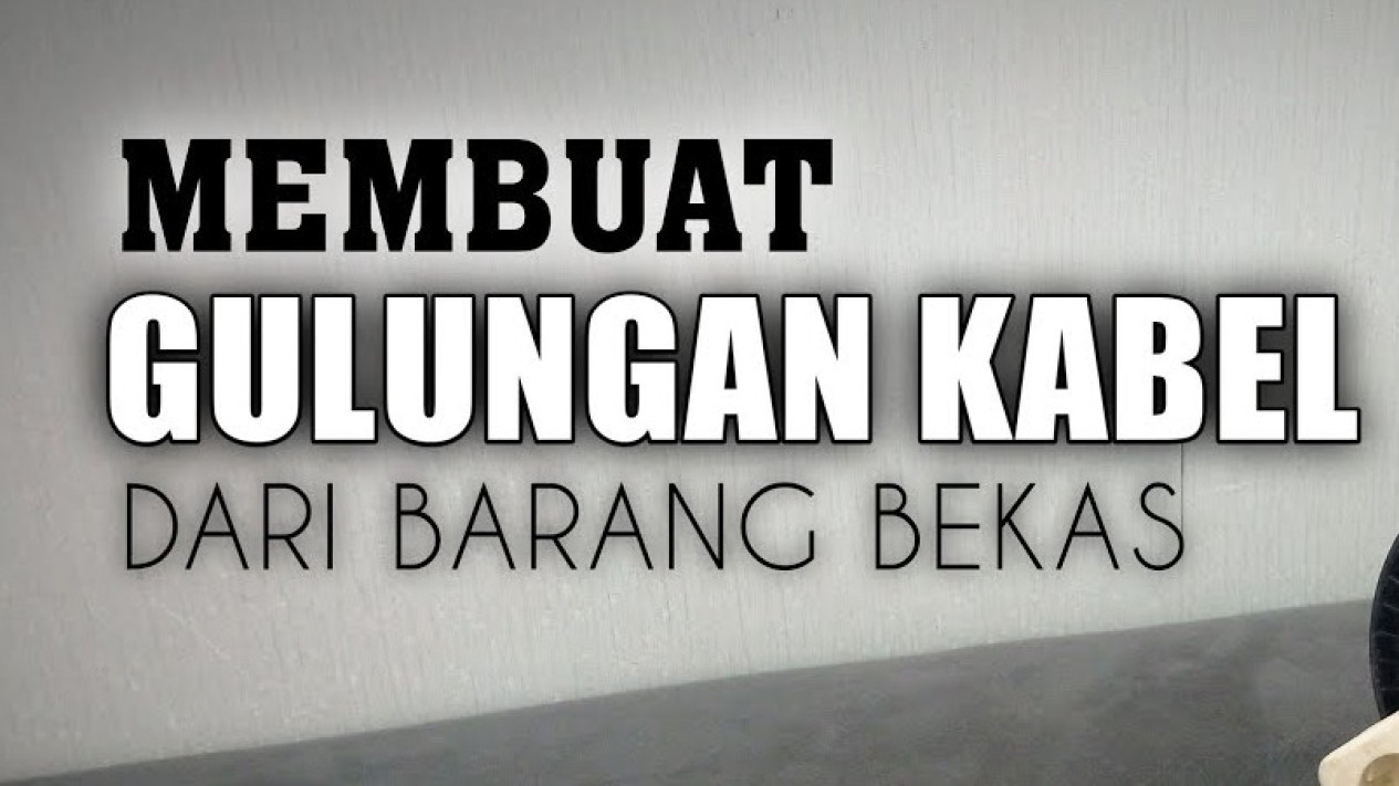 Cara Bikin Gulungan Kabel Rapi dari Barang Bekas, Dijamin Hemat Ribuan ...
