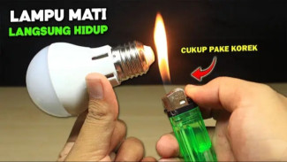 Lampu Rusak Jangan Panik! Cukup Pakai Korek Api Langsung Nyala Lagi, Gini Caranya