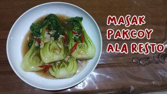 Cara Memasak Pakcoy Ala Resto di Rumah, Mudah Banget dan Rasanya Juara
