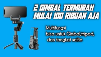 Gak Perlu Mahal! 2 Gimbal Murah Ini Bikin Video HP Selevel Cinematic Kamera Puluhan Juta
