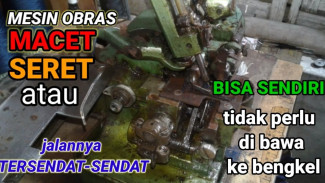 Mesin Obras Macet Setelah Lama Disimpan? Begini Cara Cepat Betulin Sendiri Tanpa Alat Canggih