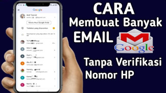 Trik Rahasia Bikin Banyak Email Tanpa Nomor HP, Cocok Buat yang Punya Banyak Akun!