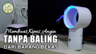 Bikin Kipas Tanpa Baling-Baling dari Barang Bekas, Hasilnya Cantik Banget dan Fungsinya Luar Biasa