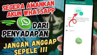 Hati-hati Pembajakan! Ini 2 Cara Mengamankan WhatsApp Agar tidak Disadap Orang Lain