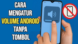 Fitur Ajaib Android Ini Bisa Gantikan Tombol Volume, Bikin HP Awet Lebih Lama dari Biasanya