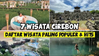 7 Destinasi Cirebon yang Wajib Masuk List Liburan, Jangan Sampai Kelewatan!