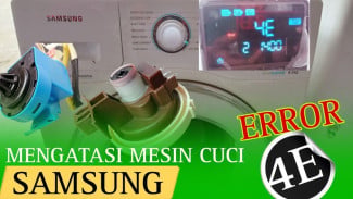 Mesin Cuci Samsung Berhenti Mendadak? Begini Trik Gampang Usir Error 4E di Rumah
