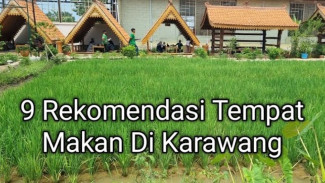 9 Tempat Makan Tersembunyi di Karawang yang Lagi Viral, Rasanya Fantastis Harga Ramah di Kantong