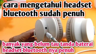 Cara Mudah Cek Baterai Earphone Bluetooth Sudah Penuh atau Belum Saat Charge