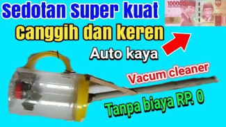 Cara Membuat Vacuum Cleaner Sederhana dari Barang Bekas, Ternyata Bisa Berfungsi