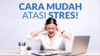 Sering Gampang Marah dan Panik? Ini 6 Cara Ampuh Mengatasi Stres agar Hidup Lebih Damai!