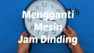 Jam Dinding Mati Total? Cuma 5 Menit Sukses Ganti Mesin Jam Sendiri di Rumah!
