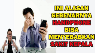 Lama Main HP Bisa Picu Sakit Kepala, Ini Fakta Ilmiah yang Mengejutkan