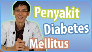 Kenapa Bisa Kena Kencing Manis? Ini Penjelasan Lengkap Diabetes Mellitus