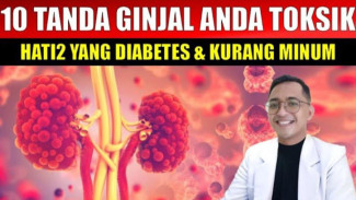 Hati-hati! Berikut 10 Tanda Ginjal Sudah Toksik Penuh Racun yang Wajib Diwaspadai