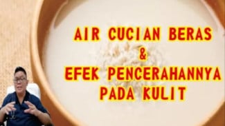 Rahasia Kulit Cerah Alami dari Dapur: Benarkah Air Cucian Beras Bisa Mencerahkan Wajah?