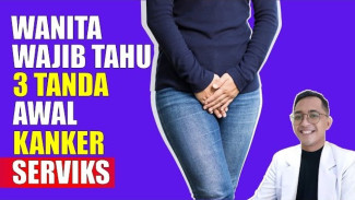 3 Tanda Awal Kanker Serviks yang Sering Diabaikan Wanita, Kenali Sebelum Terlamba