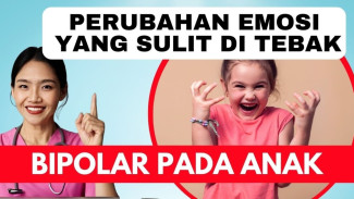 Perubahan Emosi Anak yang Ekstrem Bisa Jadi Gangguan Bipolar, Kenali Tandanya