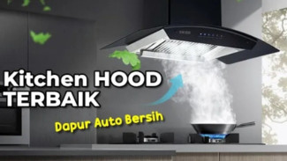 5 Cooker Hood Murah Terbaik Bikin Dapur Bebas Asap & Bau! Nomor 4 Dipakai Chef Profesional!