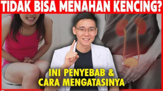Kencing Tidak Tuntas & Susah Menahan? Kenali Penyebabnya Selain Infeksi Saluran Kemih
