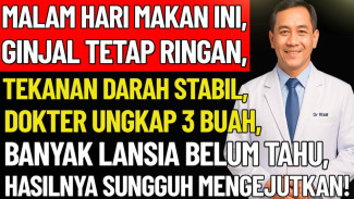3 Buah Malam Ini Disebut Bikin Lansia Tidur Nyenyak Tekanan Darah Stabil dan Ginjal Lebih Ringan
