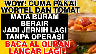 Penglihatan Kabur Kembali Tajam Benderang Cukup Pakai Ramuan Tomat Wortel Rebus Tanpa Harus Operasi Katarak Mahal