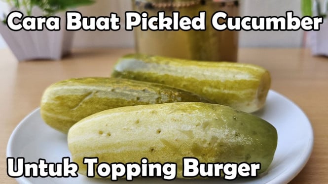 Pickled cucumber untuk topping burger