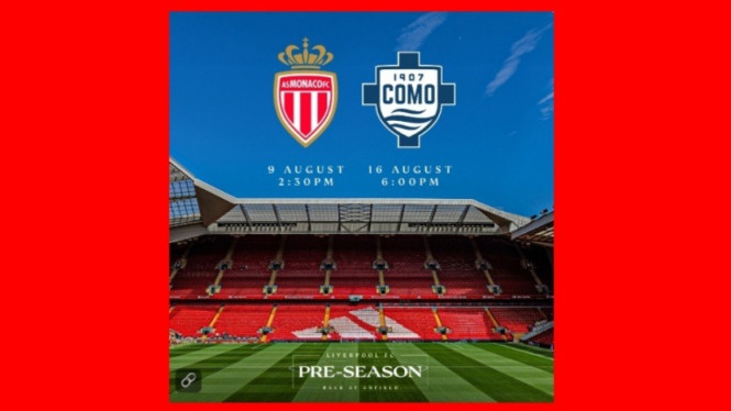Liverpool akan menghadapi AS Monaco dan Como 1907 di Anfield.