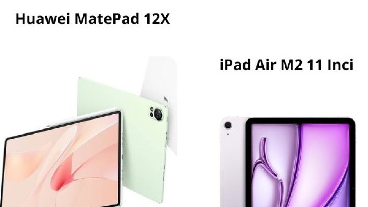 Huawei MatePad 12.1X vs iPad Air M2 11 Inci