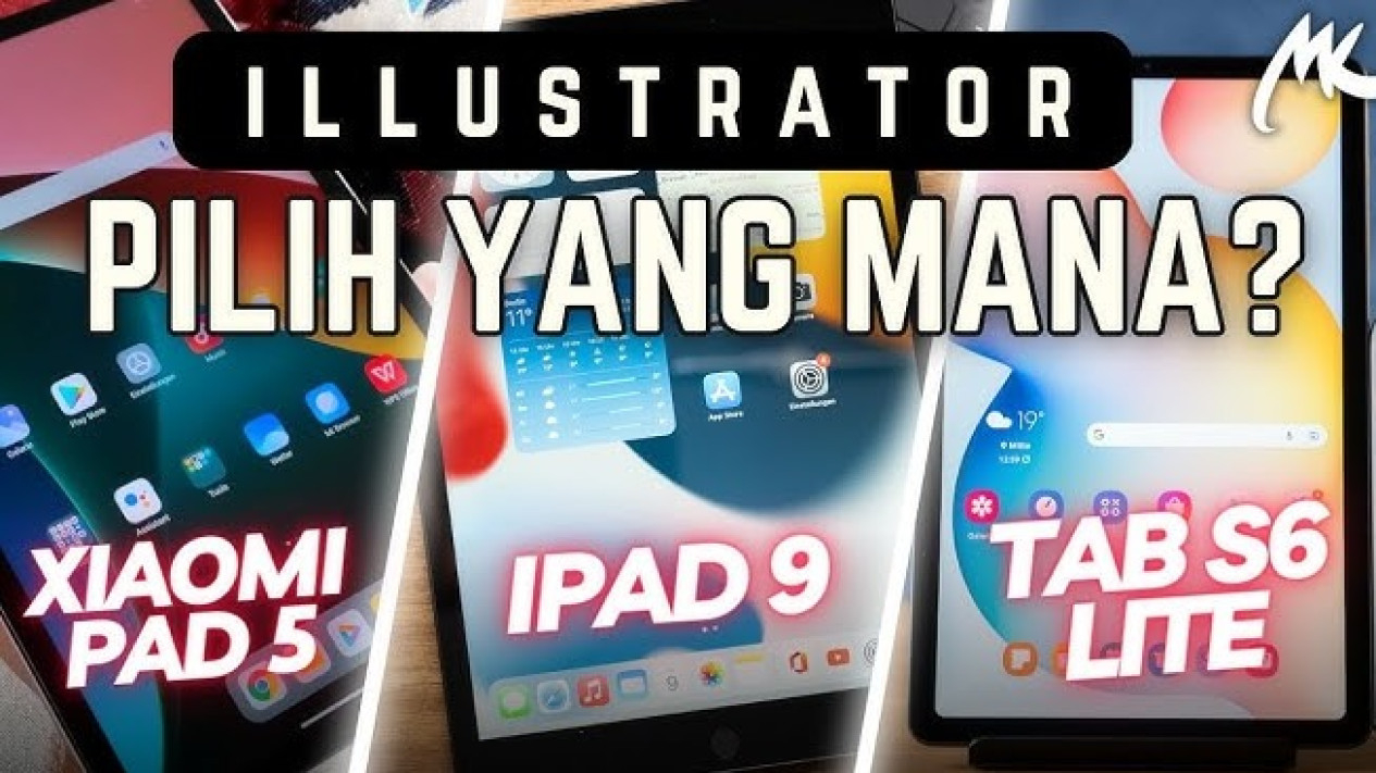 iPad 9, Xiaomi Pad 5, atau Samsung Tab S6 Lite