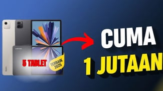 Tablet Murah Mulai Banyak Dicari, Harga Rp1 Jutaan Kini Sudah Cocok untuk Kerja dan Kuliah