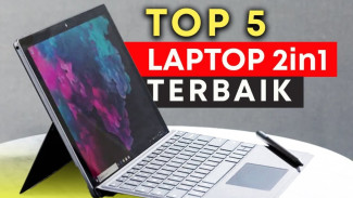 Bikin Produktif, 5 Laptop 2in1 Ini Bisa Sekaligus Jadi Tablet!