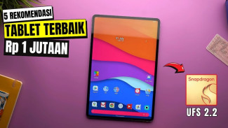 5 Tablet Terbaik Harga 1 Jutaan di 2025, Mana yang Paling Worth It?
