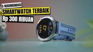 Smartwatch Murah Tapi Tidak Murahan, 5 Rekomendasi Terbaik di Harga 300 Ribu Rupiah