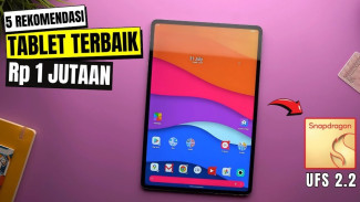 Nonton Drakor Lancar Tanpa Lemot, Ini 5 Tablet Android 1 Jutaan Agustus 2025