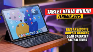 WFH Makin Lancar Pakai Tablet Kerja Terbaik Agustus 2025 Ini!