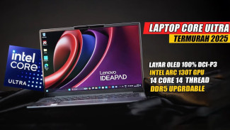 Laptop Intel Core Ultra Termurah dengan Fitur AI, Mulai 9 Jutaan Saja!
