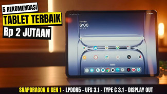 Tablet Android 2 Jutaan Terbaik 2025, Solusi Budget Minim Performa Ngebut!