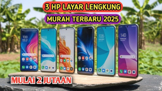 Rekomendasi 3 HP Layar Lengkung Harga Merakyat 2025 Mulai 2 Jutaan Bisa Tampil Mewah