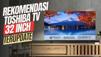 TV 32 Inch Toshiba Terbaru, Mulai 1,7 Jutaan Sudah Fitur Lengkap!